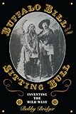 Buffalo Bill and Sitting Bull: Inventing the Wild West (M K BROWN RANGE LIFE SERIES) by 
