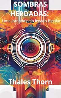 Livro SOMBRAS HERDADAS: Uma jornada pelo legado Bipolar