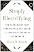 Simply Electrifying: The Technology that Transformed the World, from Benjamin Franklin to Elon Musk