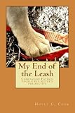 My End of the Leash: Compassion Fatigue From a Pet Sitter's Perspective by Holly C. Cook