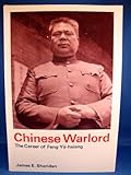 Chinese Warlord: The Career of Feng Yu-Hsiang by 