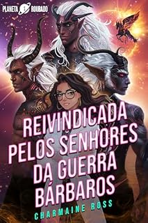 Livro Reivindicada pelos Senhores da Guerra Bárbaros: Um romance sobre um par alienígena (Planeta Roubado Livro 1)