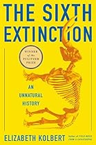 The Sixth Extinction: An Unnatural History