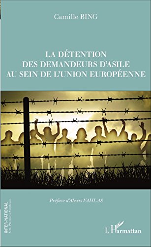 La  détention des demandeurs d'asile au sein de l'Union européenne