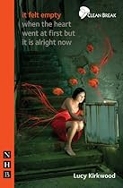 it felt empty when the heart went at first but it is alright now (NHB Modern Plays)