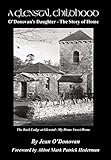 A Glenstal Childhood: O'Donovan's Daughter - The Story of Home by 