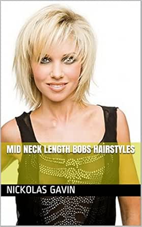 Mid Neck Length Bobs Hairstyles Kindle Edition By Nickolas Gavin