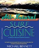 All-Natural SURF Cuisine: a Study in Natural Seafood Cookery by Chef Michael Bennett, Eileen Clark