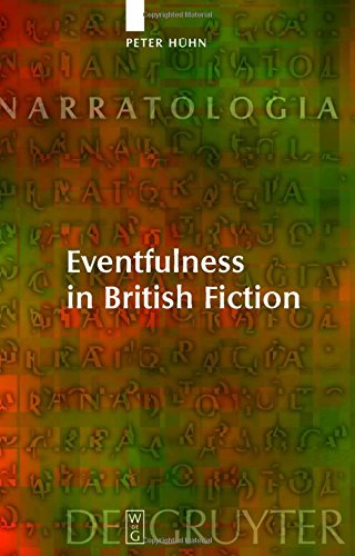 Eventfulness in British Fiction (Narratologia: Contributions to Narrative Theory/Beitrage Zure Erzahltheorie)