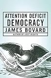 Attention Deficit Democracy