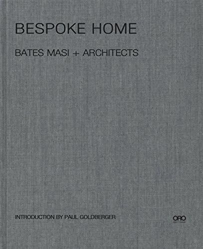 Bespoke Home: Bates Masi Architects (ORO EDITIONS)