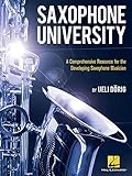 Saxophone University: A Comprehensive Resource for the Developing Saxophone Musician