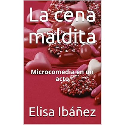 La cena maldita: Microcomedia en un acto La cena maldita: Microcomedia en un acto