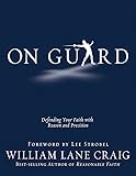 On Guard: Defending Your Faith with Reason and Precision