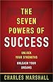 The Seven Powers of Success: Unlock Your Strengths-Unleash Your Dreams