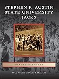 Stephen F. Austin State University Jacks (Images of Sports) by Hardy Meredith, Archie P. McDonald