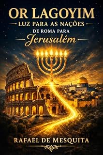 Livro OR LAGOYIM - LUZ PARA AS NAÇÕES - DE ROMA PARA JERUSALÉM