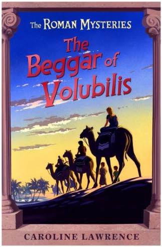 The Beggar of Volubilis: Book 14 (The Roman Mysteries)