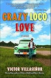 Crazy Loco Love: A Memoir by