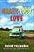 Crazy Loco Love: A Memoir by