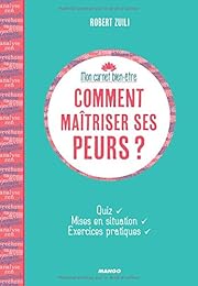 Comment maîtriser ses peurs ?