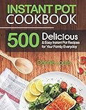 Instant Pot Cookbook: 500 Delicious and Easy Instant Pot Pressure Cooker Recipes for Your Family Eve