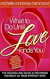 What to Do Until Love Finds You: The Bestselling