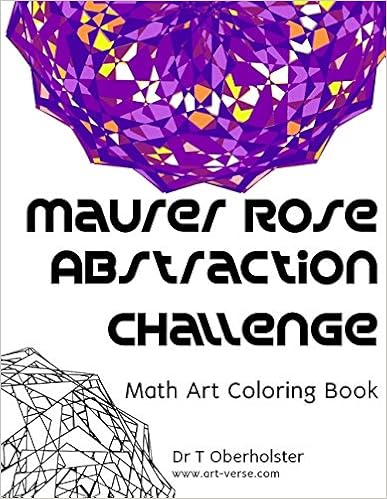 Maurer Rose Abstraction Challenge
Math Art Coloring Book
by Dr T Oberholster
artverse