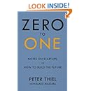 Zero to One Notes on Start-Ups, or How to Build the Future