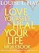 Love Yourself, Heal Your Life Workbook (Insight Guide)