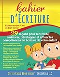 Cahier d'ecriture: Écriture scripte. L'art de bien Ecrire! (French Edition) by 