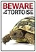 Beware of The Tortoise Plastic Sign