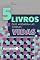 Livro 5 Livros que Mudaram Nossas Vidas [Leituras Rápidas] (5 de Cada Livro 4)