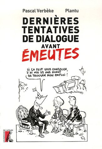 Dernières tentatives de dialogue avant émeutes !
