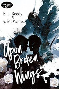 Upon Broken Wings by [Reedy, E.L., Wade, A.M.]