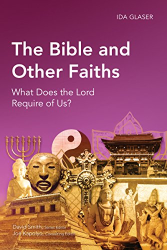 The Bible and Other Faiths: What Does the Lord Require of Us? (Global Christian Library)