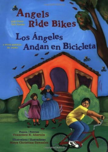 Angels Ride Bikes: And Other Fall Poems / Los Angeles Andan en Bicicleta: Y Otros Poemas de Otoño (The Magical Cycle of the Seasons Series)
