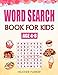 Word Search Book For Kids Age 4-8 by