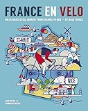 France en Velo: The Ultimate Cycle Journey from Channel to Mediterranean - St. Malo to Nice by Hannah Reynolds