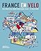 France en Velo: The Ultimate Cycle Journey from Channel to Mediterranean - St. Malo to Nice by Hannah Reynolds