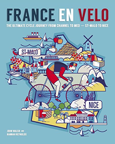 B.E.S.T France en Velo: The Ultimate Cycle Journey from Channel to Mediterranean - St. Malo to Nice<br />T.X.T