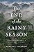 The End of the Rainy Season: Discovering My Family's Hidden Past in Brazil by Marian Lindberg