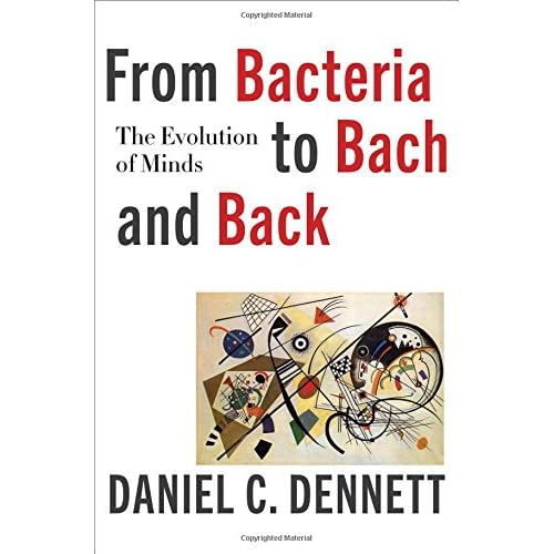 From Bacteria to Bach and Back: The Evolution of Minds