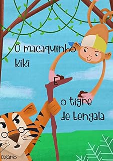 Livro O MACAQUINHO KIKI E O TIGRE DE BENGALA: TRAVESSURAS DO KIKI