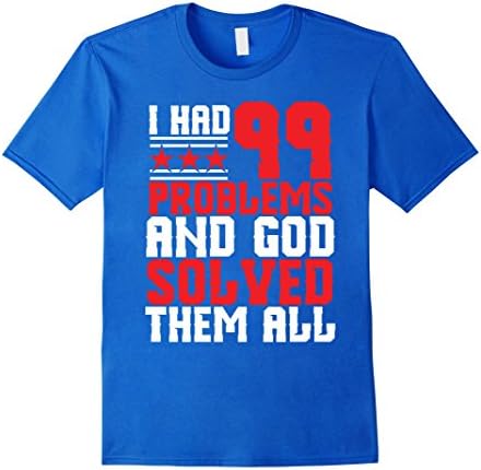 Mens I Had 99 Problems and God Solved Them All T-Shirt XL Royal Blue