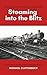 Steaming into the Blitz: More Tales of the Footplate in Wartime Britain by Michael Clutterbuck, Katharine Smith