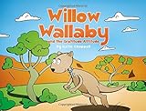 Willow Wallaby and the Gratitude Attitude by Katie Chappell