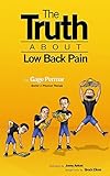The Truth About Low Back Pain: Strength, mobility and pain relief without drugs, injections or surge by 