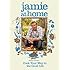 Jamie at Home: Cook Your Way to the Good Life