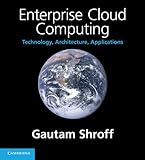 Enterprise Cloud Computing: Technology, Architecture, Applications cover